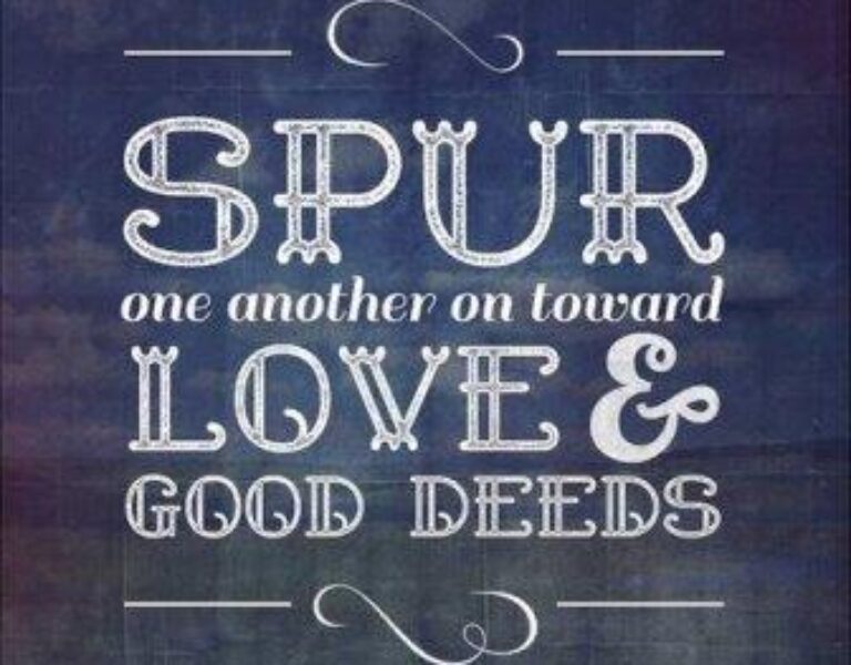 Spur each other – Hebrews 10:19-25