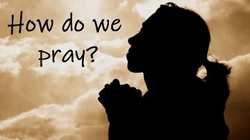 How do we pray?