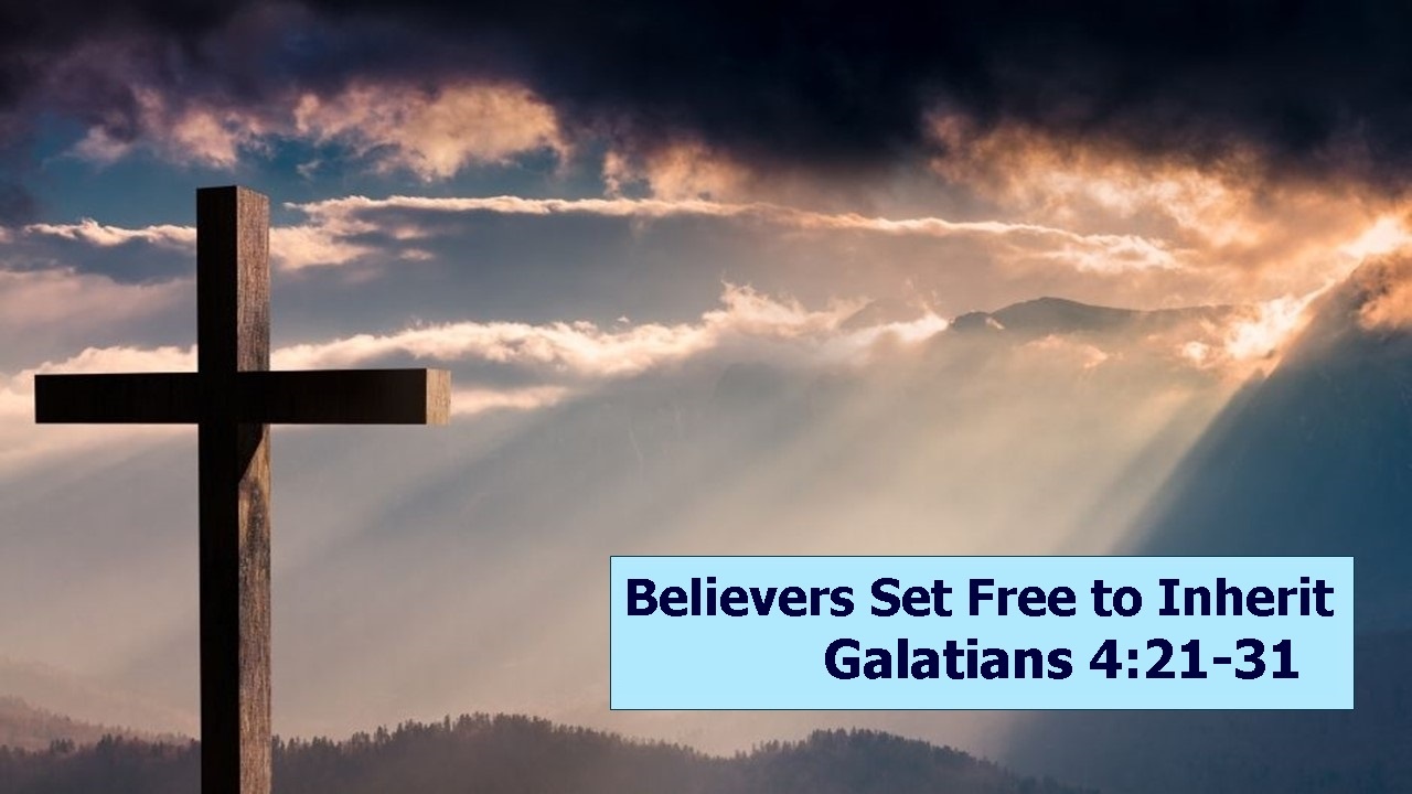 Believers Set Free to Inherit