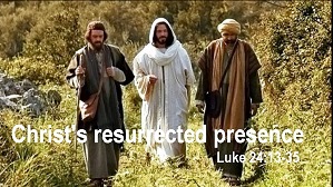 Christs resurrected presence 1 – Easter