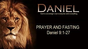 Prayer and Fasting – Daniel 9