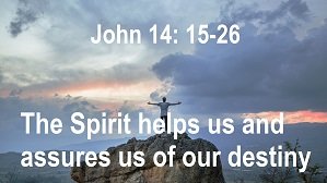 The Spirit helps us and assures us of our destiny
