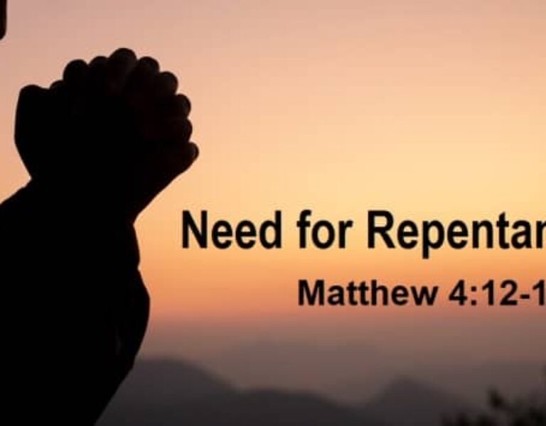 Need for Repentance – Matt. 4: 12-17